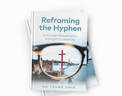 "Reframing The Hyphen" by Ha Young Shin