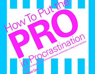 How To Put the Pro in Procrastination 
