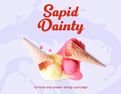 Sapid Dainty / Online Ice Cream Shop Concept