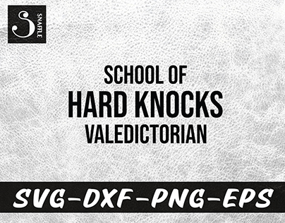 SCHOOL OF HARD KNOCKS VALEDICTORIAN