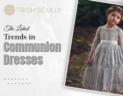 The Latest Trends in Communion Dresses