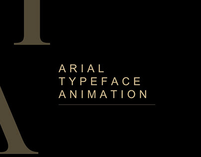 ARIAL TYPEFACE ANIMATION