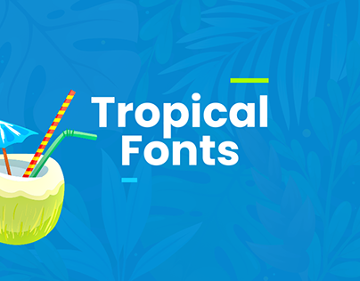 30+ Best Tropical Fonts for Dreams & Creations