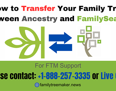Transfer Your Family Tree b/w Ancestry and FamilySearch