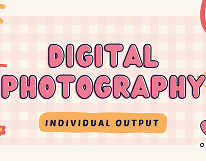Digital Photography Output # 1