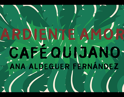 Ardiente amor, Café Quijano. Kinetic typography.