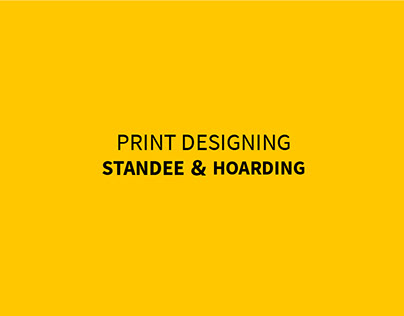 Print Design- Hoarding & Standee