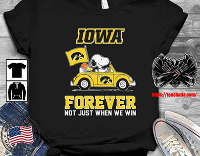 Original Car Iowa Hawkeyes Not Just When We Win Shirt