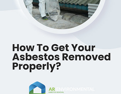 How To Get Your Asbestos Removed Properly?