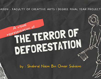 Final Year Project : THE TERROR OF DEFORESTATION