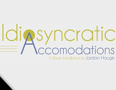 Idiosyncratic Accomodations (Solo Exhibition)