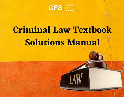 Criminal Law Textbook Solution Manual