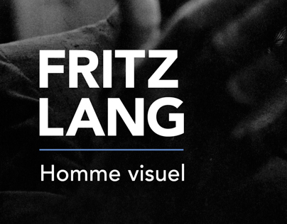 Fritz Lang: homme visuel