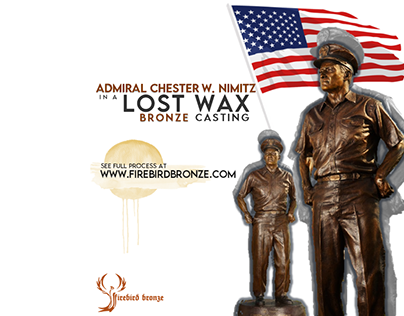 Admiral Nimitz in Lost Wax Process