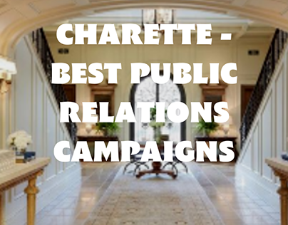 CHARETTE - Best Public Relations Campaigns
