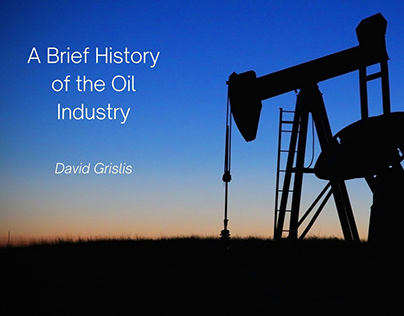 A Brief History of the Oil Industry