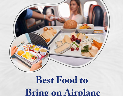 Complete Guide To What Food To take On The Plane