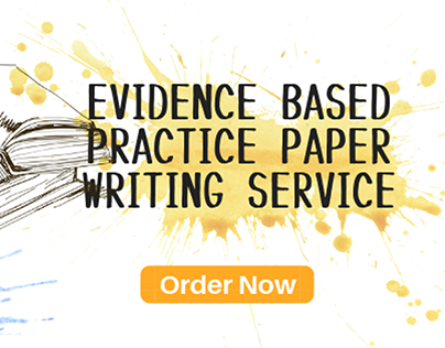 Evidence Based Practice Paper Writing Service