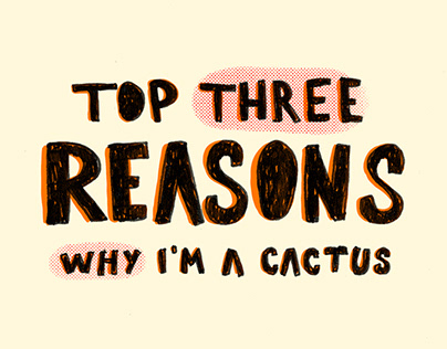 Top three reasons why I'm a cactus