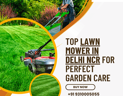 Top Lawn Mower in Delhi NCR for Perfect Garden Care