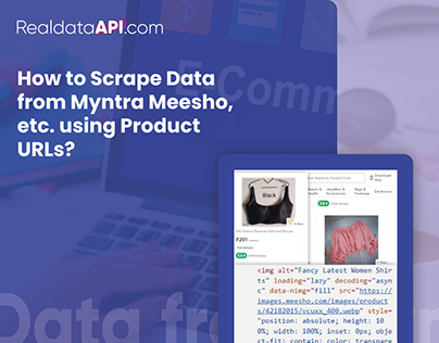 How to Scrape Data from Myntra Meesho, Product URLs?