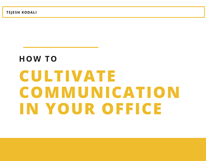 Cultivate Office Communication - Tejesh Kodali
