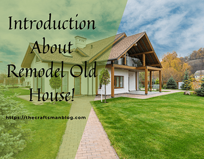 Introduction About Remodel Old House!