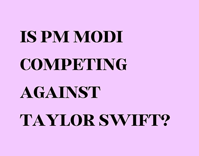 Is PM Modi competing against Taylor Swift?