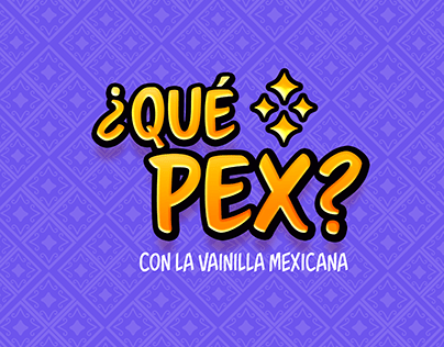 ¿Qué Pex? con la vainilla mexicana
