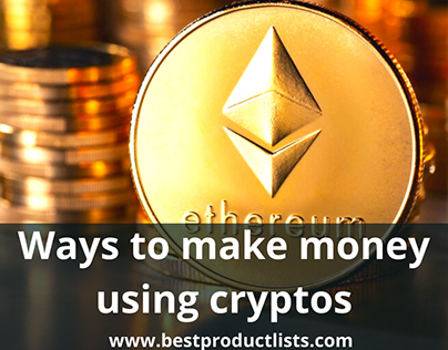 Ways To Make Money Using Cryptos