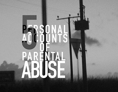 Five Personal Accounts of Parental Abuse