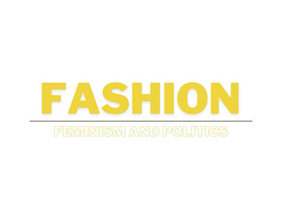 Fashion.Feminism.Politics