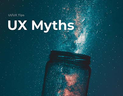 UX Myths - UI/UX Tips