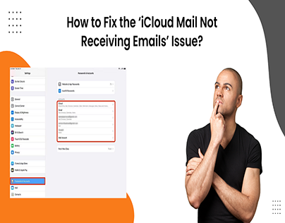 Fix the ‘iCloud Mail Not Receiving Emails’ Issue