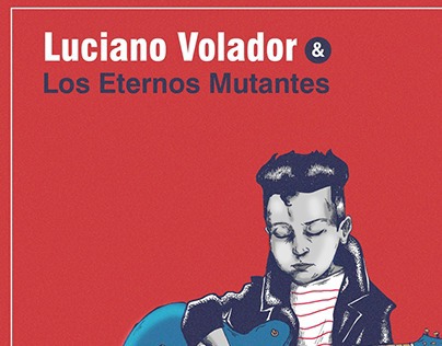 Luciano Volador y Los Eternos Mutantes