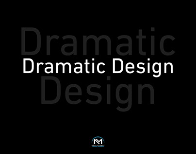 Dramatic Design