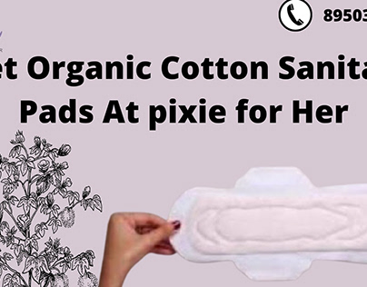 Get Organic Cotton Sanitary Pads At pixie for Her