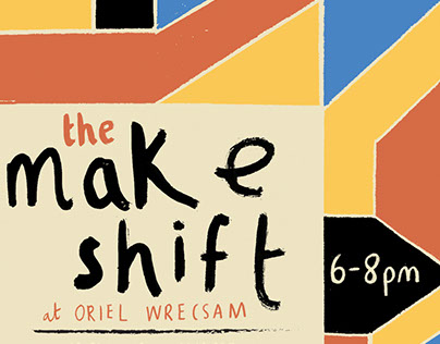 Oriel Wrecsam's "The Make Shift"