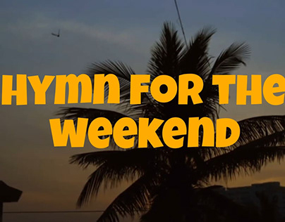 HYMN FOR THE WEEKEND - MUSIC VIDEO