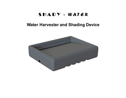 Water Harvester + Shading Device (Shadey - Water)