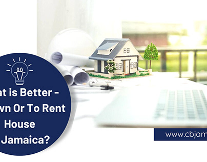 Is It Better To Own Or Rent In Jamaica?