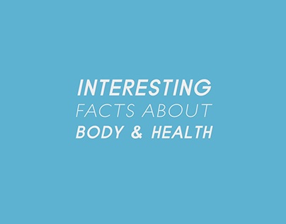Interesting Facts About Body & Health