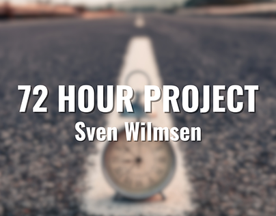 72 Hour Project - Sven Wilmsen