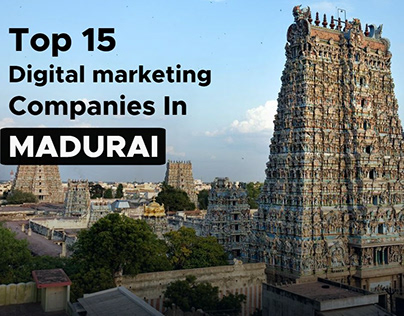 Top 15 Digital Marketing Companies in Madurai