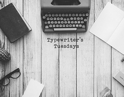 Typewriter's Tuesdays - A preface