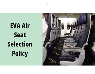 Eva Air Seat Selection - Your Seat, Your Journey!