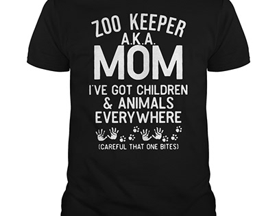 Zoo Keeper Aka Mom I've Got Children And Animals Everyw