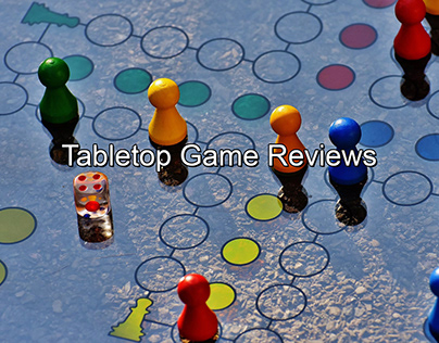Tabletop Game Reviews