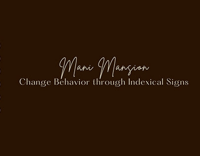 Mani Mansion : Change Behavior through Indexical Signs