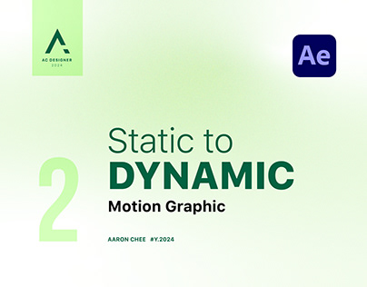 Static to Dynamic - 2 Motion Project 2023